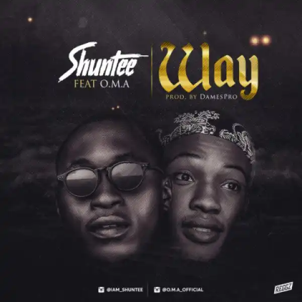 Shuntee - Way ft. O.M.A